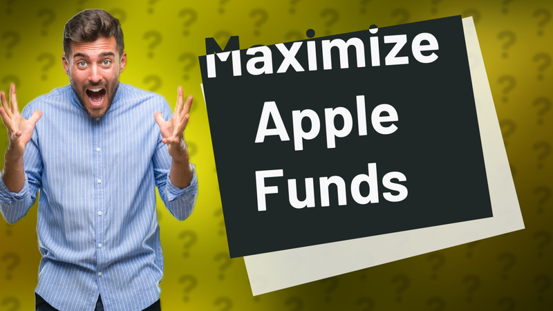 Maximize Apple Funds
