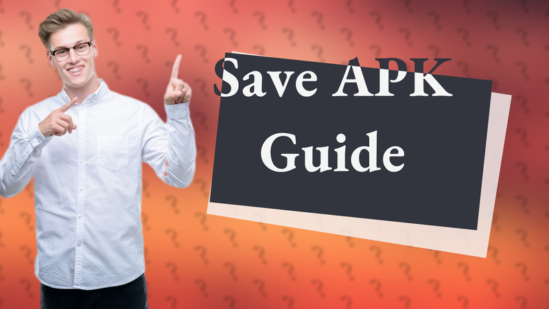 Save APK Guide