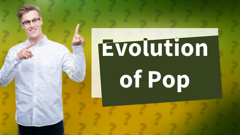 Evolution of Pop