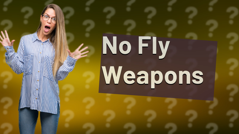 No Fly Weapons