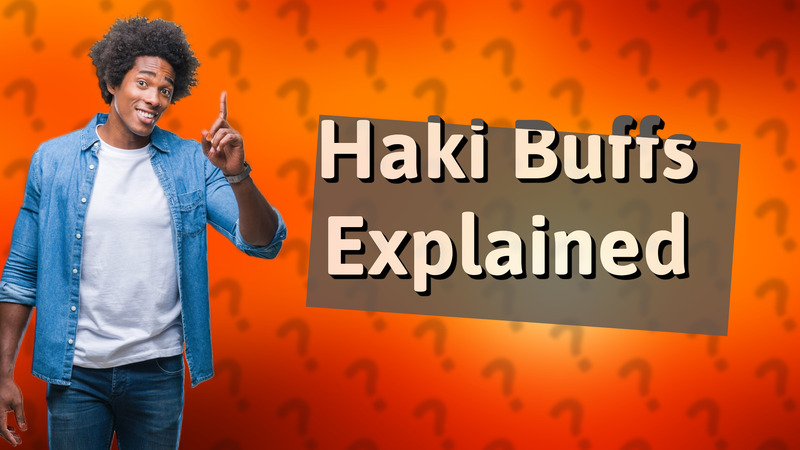 Haki Buffs Explained