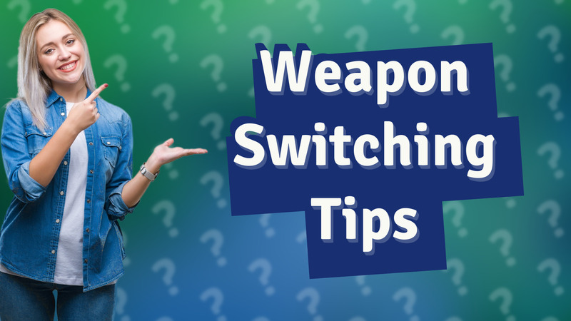 Weapon Switching Tips