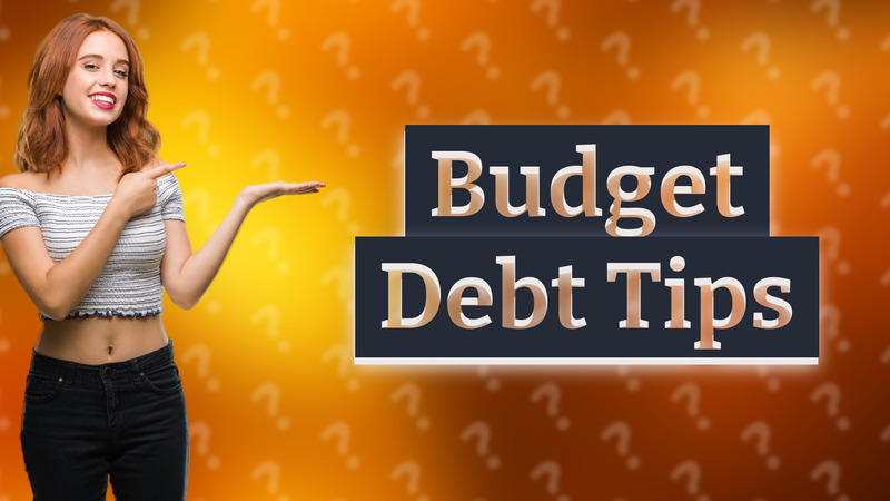 Budget Debt Tips