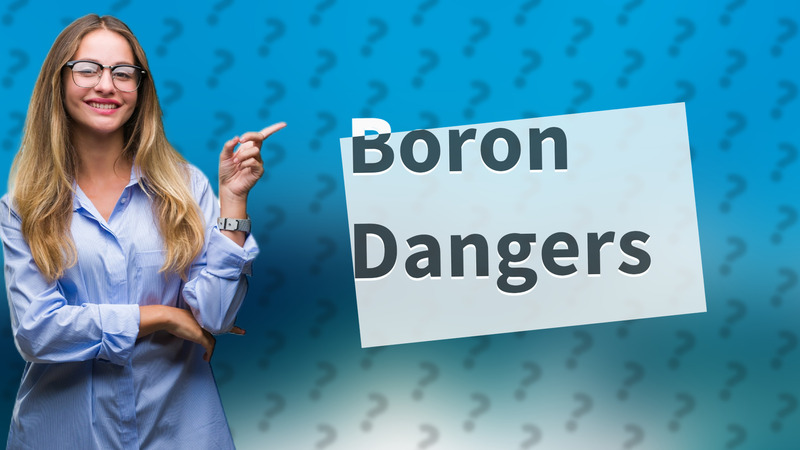 Boron Dangers