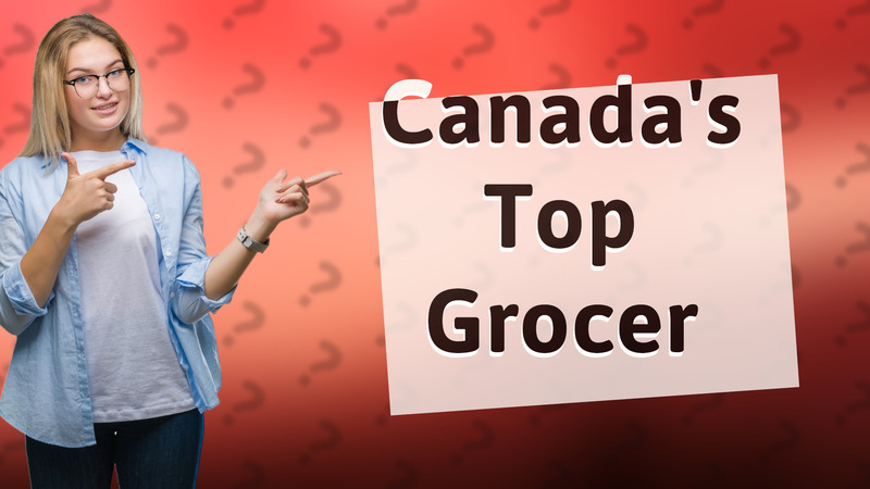 Canada's Top Grocer