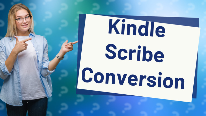Kindle Scribe Conversion