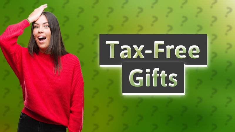 Tax-Free Gifts