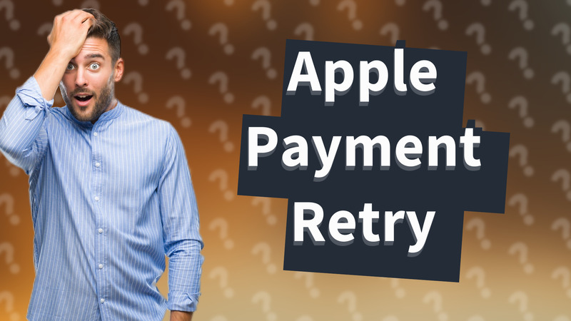 Apple Payment Retry