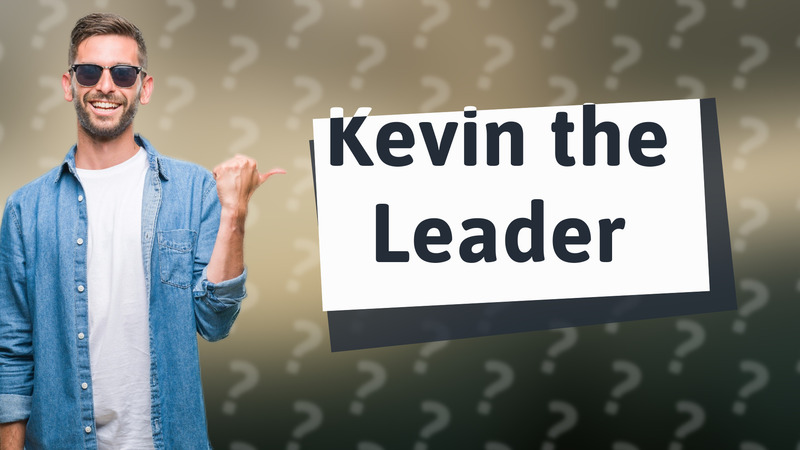 Kevin the Leader