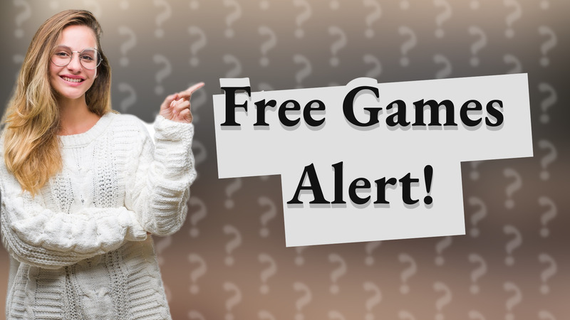 Free Games Alert!
