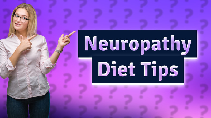 Neuropathy Diet Tips