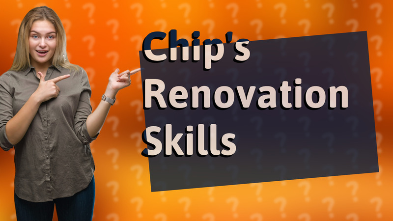 Chip's Renovation Skills