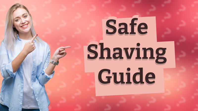 Safe Shaving Guide
