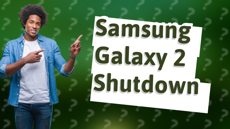 Samsung Galaxy 2 Shutdown