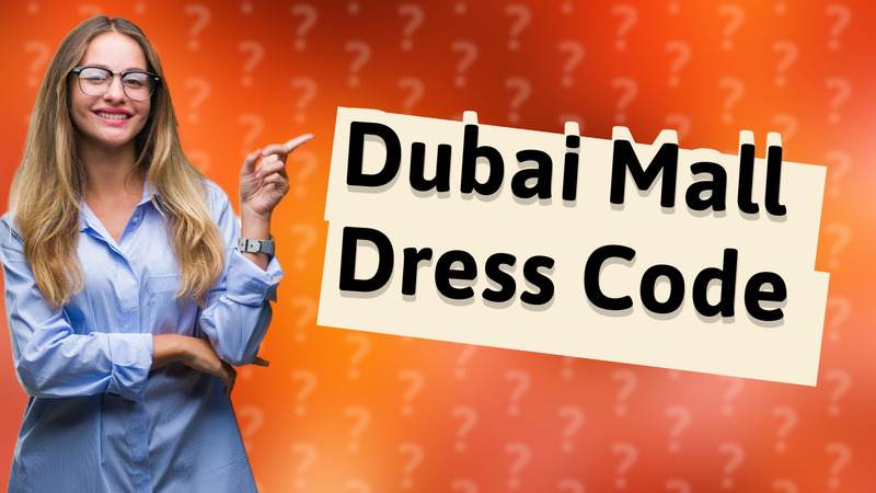 Dubai Mall Dress Code