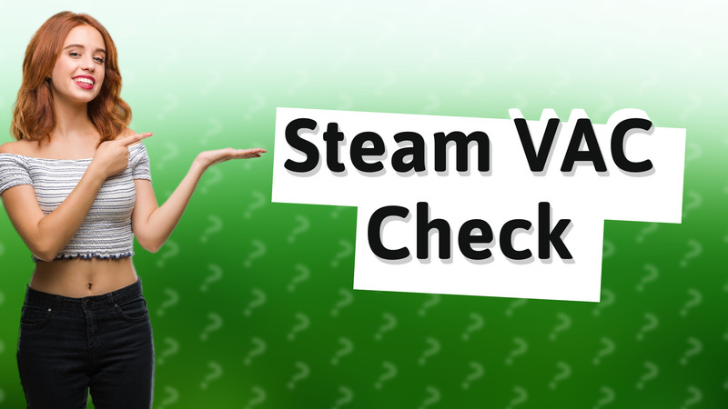 Steam VAC Check
