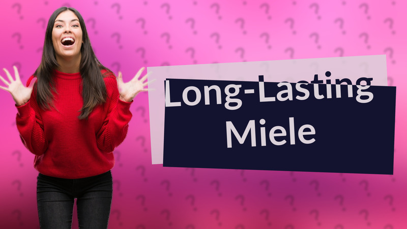Long-Lasting Miele