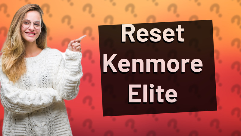 Reset Kenmore Elite