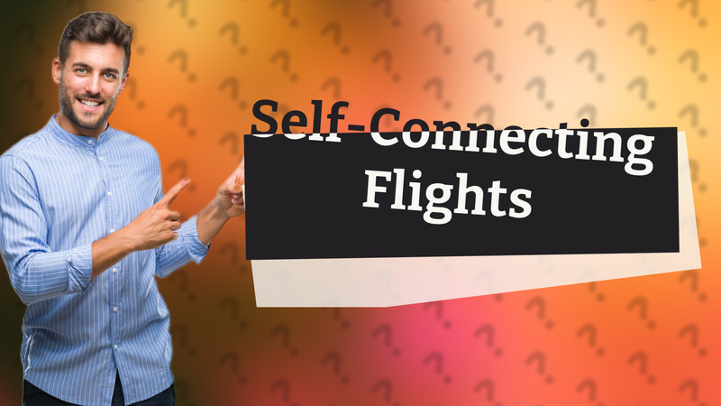 Self-Connecting Flights