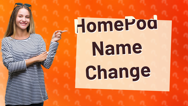 HomePod Name Change
