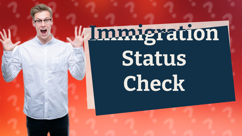 Immigration Status Check
