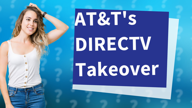 AT&T's DIRECTV Takeover
