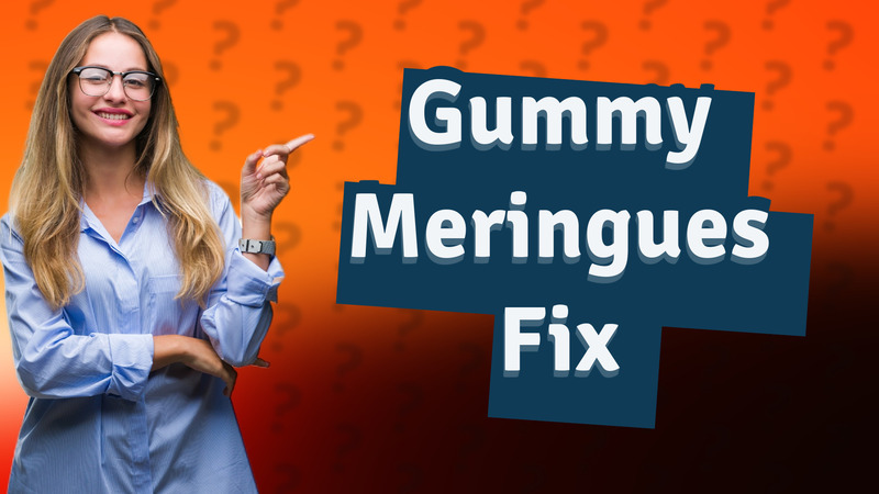 Gummy Meringues Fix