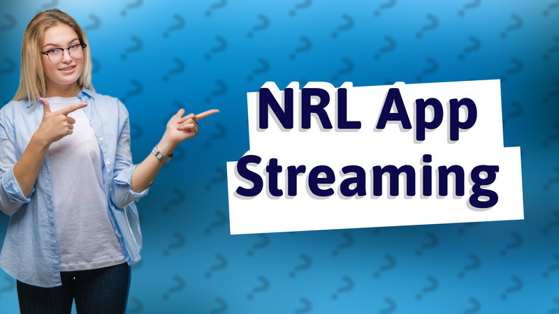 NRL App Streaming