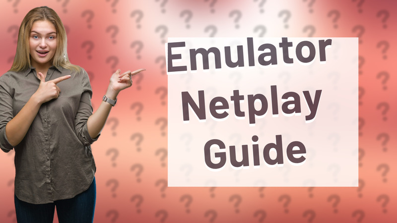 Emulator Netplay Guide