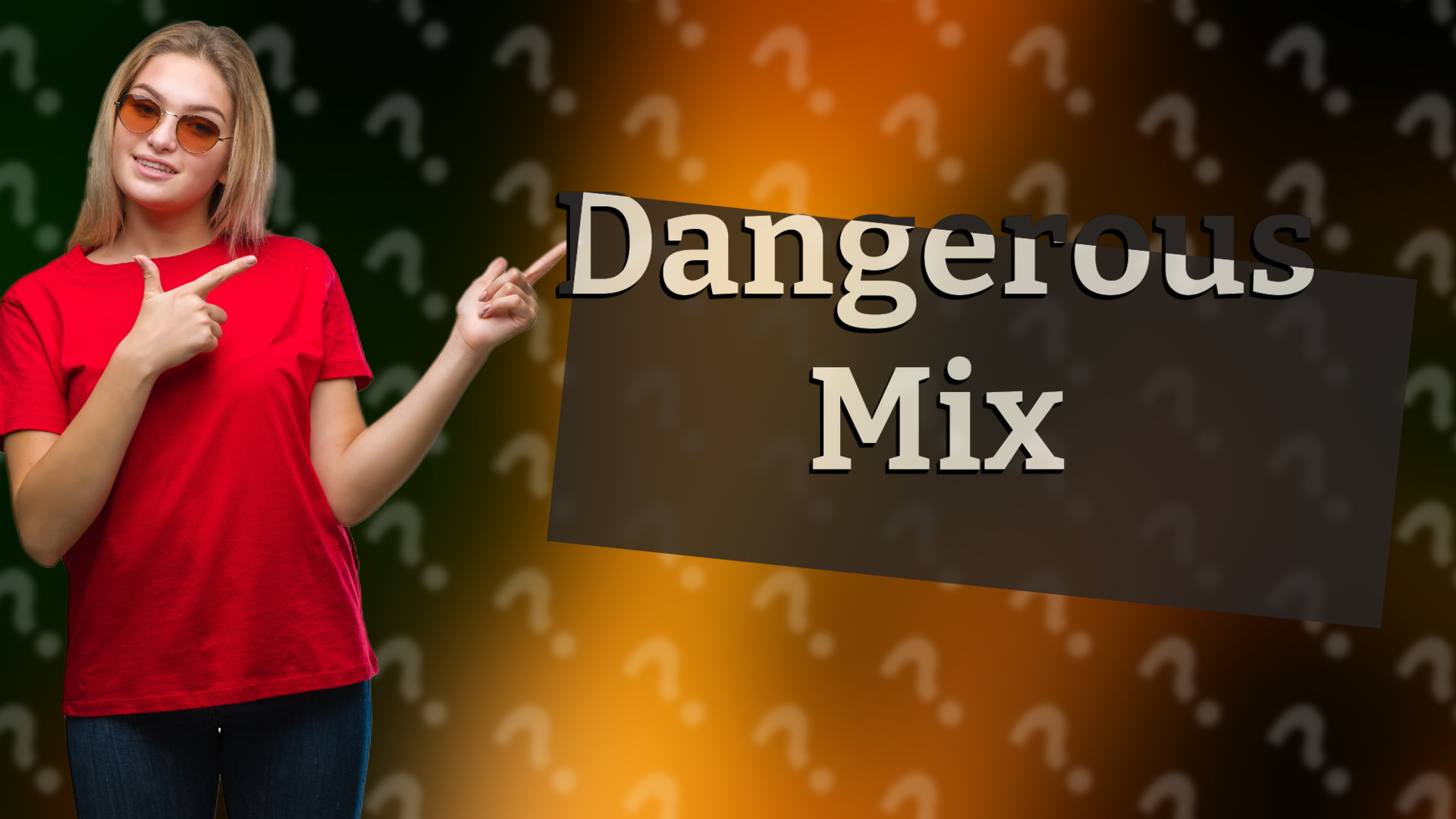 Dangerous Mix