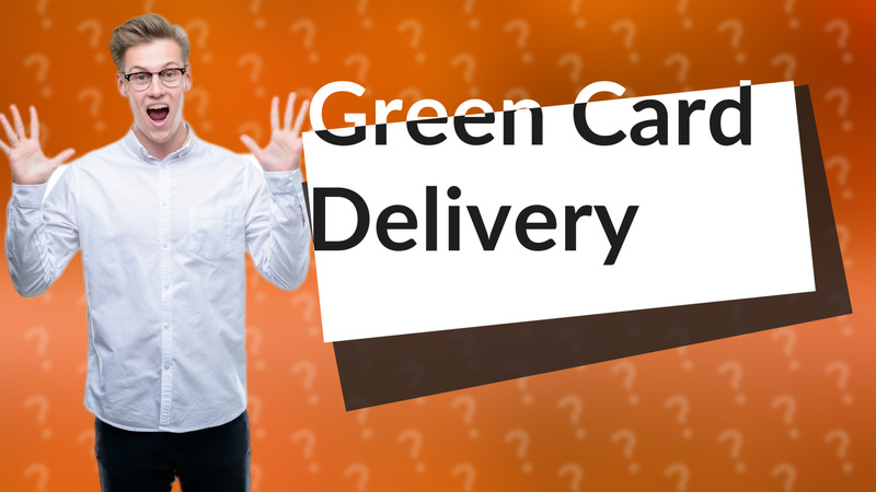 Green Card Delivery