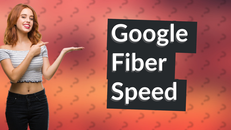 Google Fiber Speed