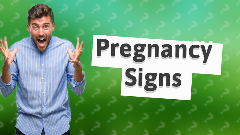 Pregnancy Signs