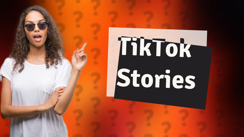 TikTok Stories