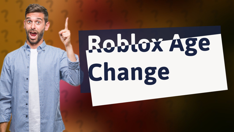 Roblox Age Change