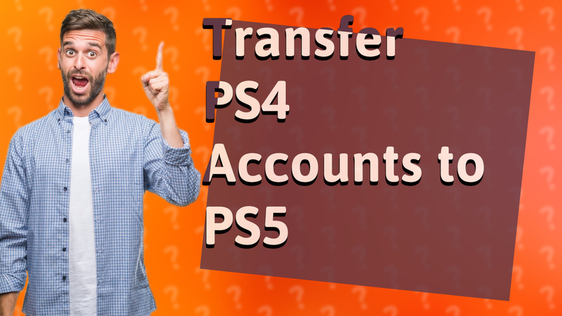 Transfer PS4 Accounts to PS5