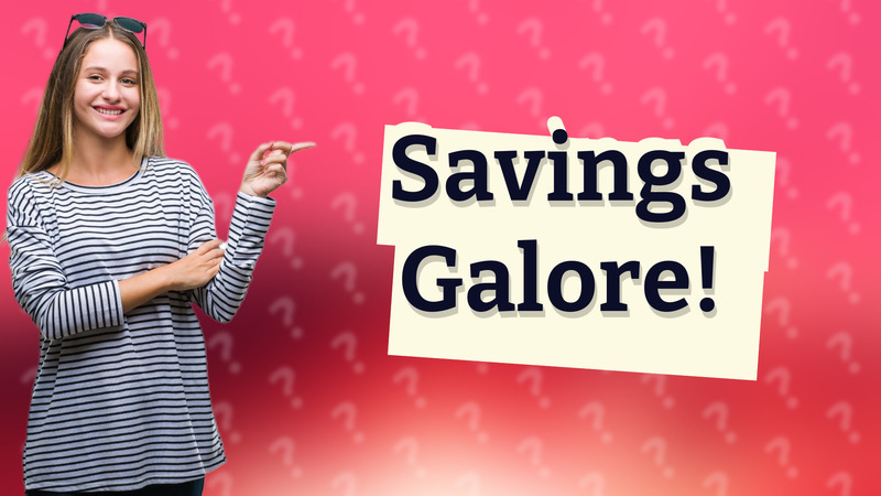 Savings Galore!