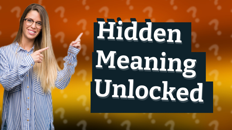 Hidden Meaning Unlocked