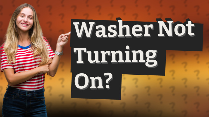 Washer Not Turning On?