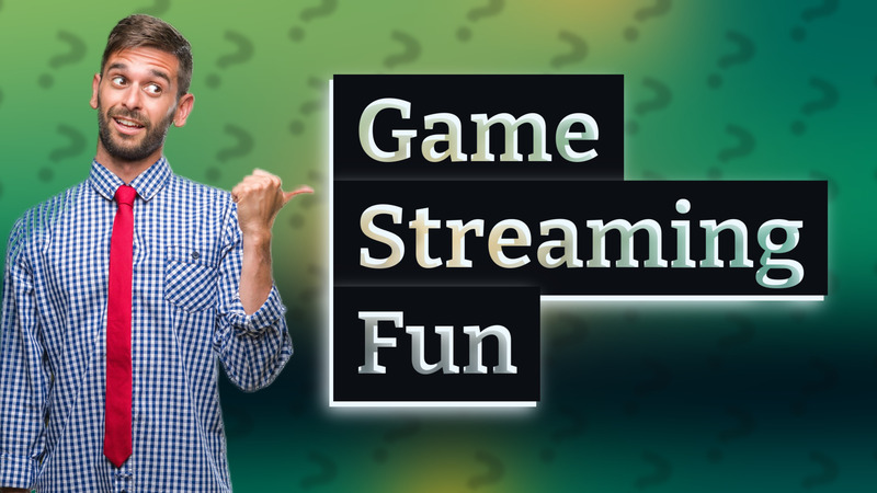 Game Streaming Fun