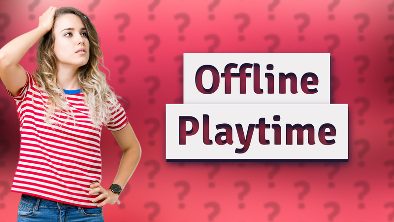 Offline Playtime