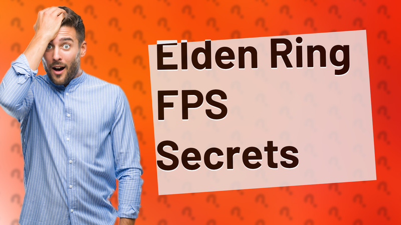 Elden Ring FPS Secrets