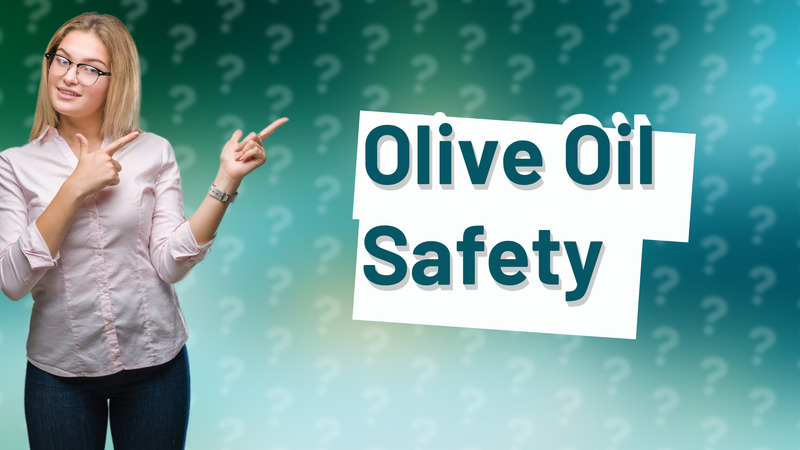 Olive Oil Safety