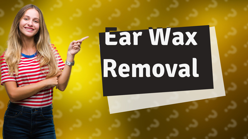 Ear Wax Removal
