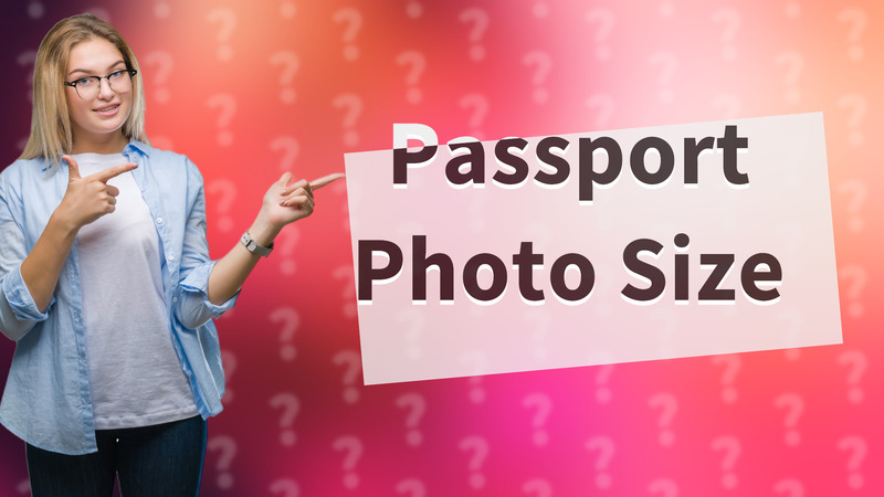 Passport Photo Size