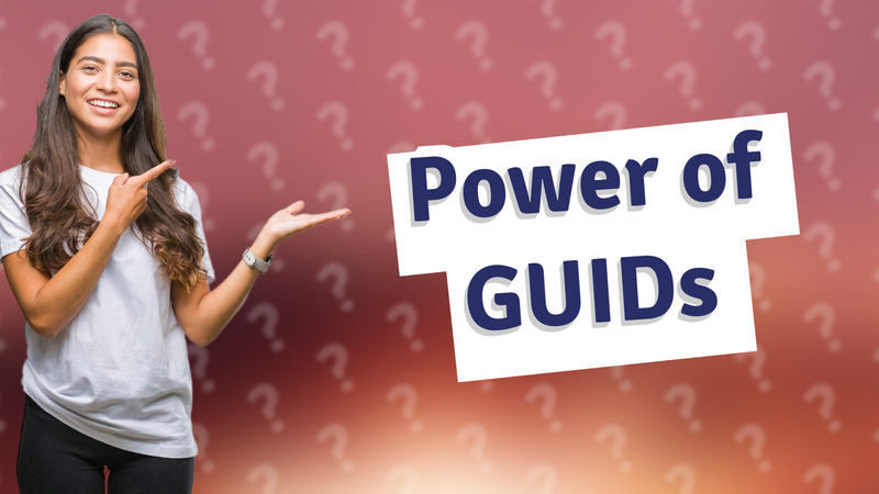 Power of GUIDs