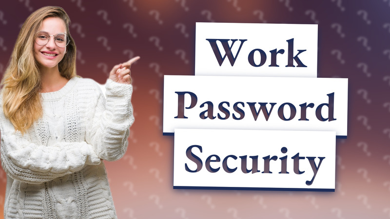 Work Password Security