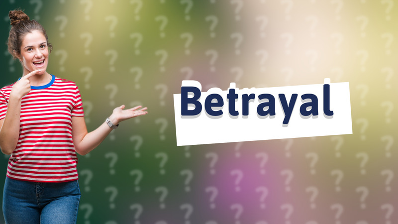 Betrayal