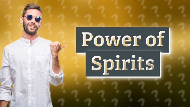 Power of Spirits