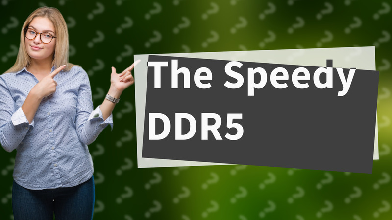 The Speedy DDR5
